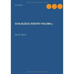 Jo Eckhardt - SCHLAGZEUG KREATIV VOLUME 3: Der PC-Reim