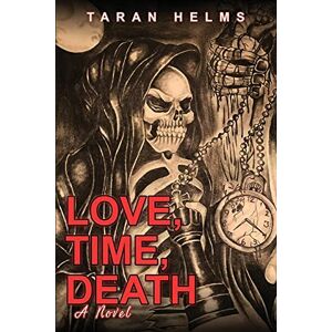 Taran Helms - Love, Time, Death