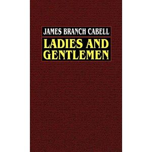 Cabell, James Branch - Ladies and Gentlemen
