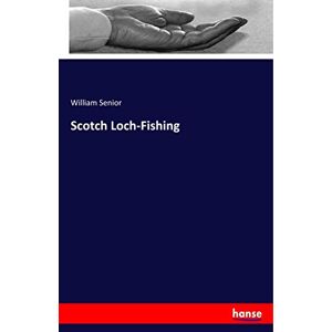 Senior, William Senior - Scotch Loch-Fishing