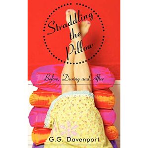 Davenport, G. G. - Straddling the Pillow: Before, During and After