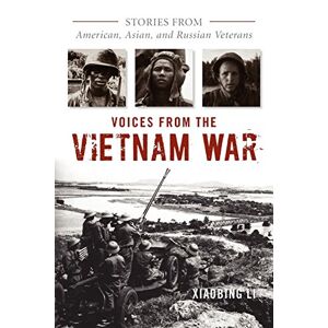 Xiaobing Li - Voices from the Vietnam War: Stories from American, Asian, and Russian Veterans