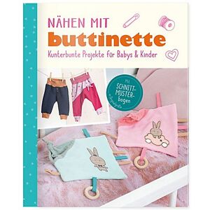 Buch "Nähen mit buttinette – Kunterbunte Projekte für Babys & Kinder"