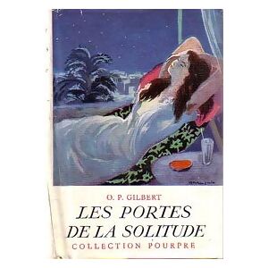 Oscar-Paul Gilbert Les portes de la solitude - Oscar-Paul Gilbert - Livre