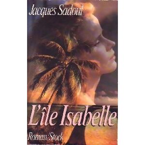 Jacques Sadoul L'île Isabelle - Jacques Sadoul - Livre