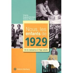 Virginie Auguste-Dormeuil Nous les enfants de 1929 : De la naissance à l'âge adulte - Virginie Auguste-Dormeuil - Livre