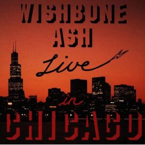 Wishbone Ash Live In Chicago