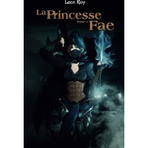 Leen Roy La Princesse Fae: Tome 1