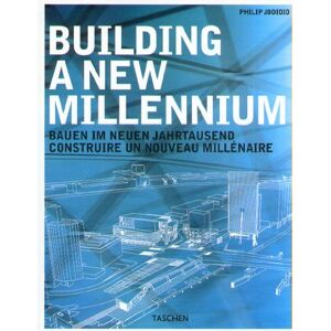 Philip Jodidio Building A New Millennium : Architecture Today And Tomorrow