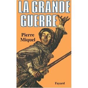 Pierre Miquel La Grande Guerre