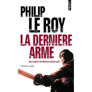 Philip Le Roy La Dernière Arme