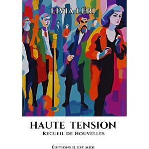 Livia LÉRI Haute Tension : Recueil De Nouvelles
