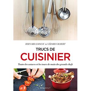 Bernard Loiseau Mes Trucs De Cuisinier