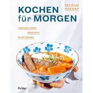 Karl Wrenkh Kochen Für Morgen: Unkompliziert - Innovativ - Plant-Based