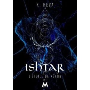 K Heva Ishtar: L'Étoile De Xénon