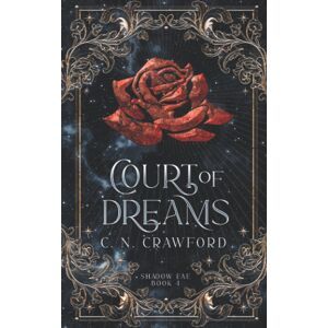 Crawford, C. N. Court Of Dreams (Shadow Fae, Band 4)