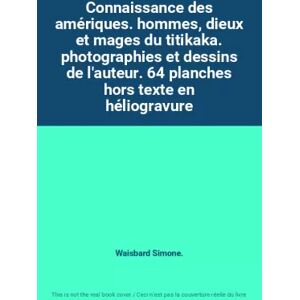Société Continentale d'Editions Modernes Illustrées, 1970, Grand in-8 Relié Pleine Toile Verte Sous Jaquette Illustrée en Connaissance des amériques. hommes, dieux et mages du titikaka. photographies et dessins de l'auteur. 64 planches hors texte en - Wai