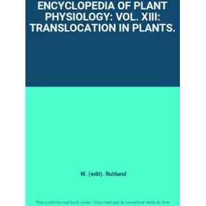 Springer ENCYCLOPEDIA OF PLANT PHYSIOLOGY: VOL. XIII: TRANSLOCATION IN PLANTS. - W. (edit). Ruhland