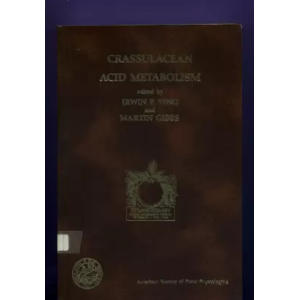 Amer Society of Plant physiologists Crassulacean Acid Metabolism: Proceedings of the Fifth Annual Symposium in Botany, January 14-16, 1982, Commemorating the Seven - Riverside) Symposium in Botany 1982 (University of California, Irwin P. Ting, Martin Gibb