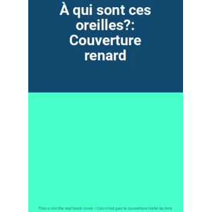 Yoyo Books À qui sont ces oreilles?: Couverture renard