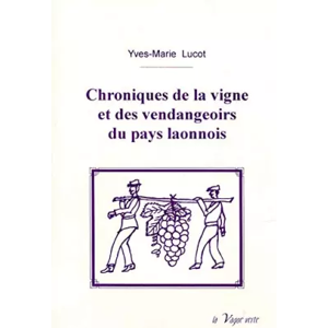 La vague verte Editions Chroniques de la vigne et des vendangeoirs du pays laonnois - Yves-Marie Lucot