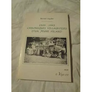 La vague verte Editions 1939-1945: Chroniques villageoises d'un jeune Picard - Bernard Léguillier