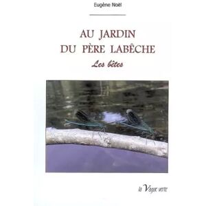 La vague verte Editions Au jardin du père Labêche - Volume 2 : Les bêtes - Eugène Noël