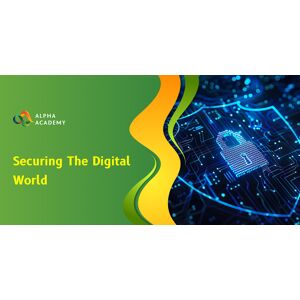 Securing the Digital World Complete Cyber Security Awareness Course