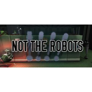 Not The Robots (PC)