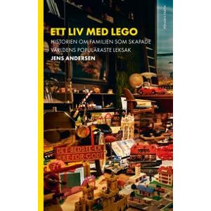 Ett liv med Lego : historien om familjen som skapade världens populäraste leksak