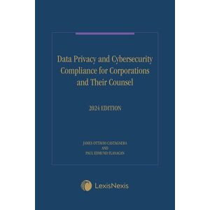 Matthew Bender Data Privacy and Cybersecurity Compliance for Corporations & Their Counsel