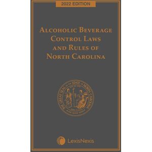 LexisNexis Alcoholic Beverage Control Laws and Rules of North Carolina