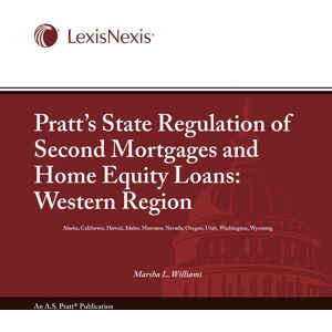 LexisNexis A.S. Pratt Pratt's State Regulation of 2nd Mortgages & Home Equity Loans - Western