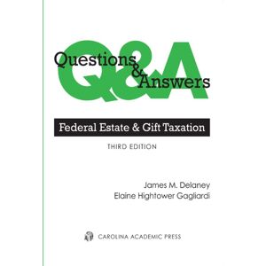 Carolina Academic Press Questions & Answers: Federal Estate & Gift Taxation