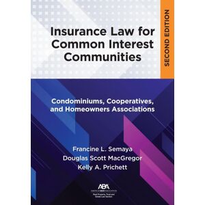 American Bar Association Insurance Law for Common Interest Communities: Condominiums, Cooperatives, and Homeowners Associatio