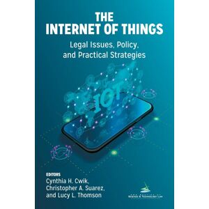 American Bar Association The Internet of Things (IoT): Legal Issues, Policy, & Practical Strategies
