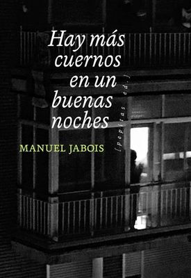 Hay más cuernos en un buenas noches - Manuel Jabois (Autor)