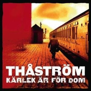 Thåström - Kärlek Är För Dom (CD)