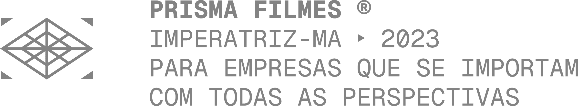 Prisma Filmes — Imperatriz, MA. Para empresas que se importam com todas as perspectivas.