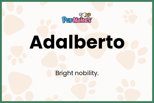 Adalberto dog name meaning