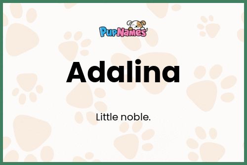 Adalina dog name meaning