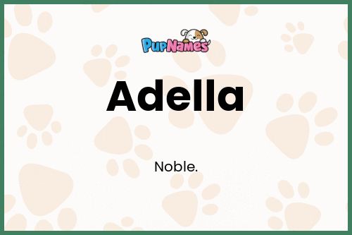 Adella dog name meaning