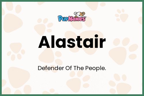 Alastair dog name meaning