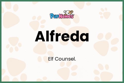 Alfreda dog name meaning