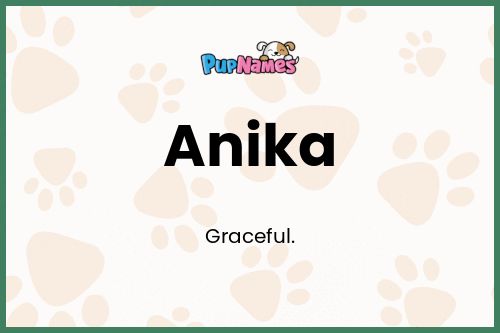 Anika dog name meaning