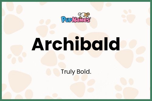 Archibald dog name meaning