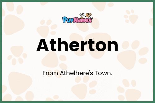 Atherton dog name meaning