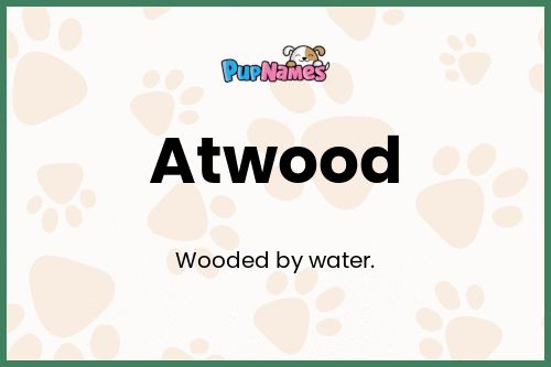 Atwood dog name meaning