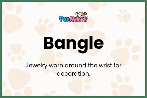 Bangle dog name meaning