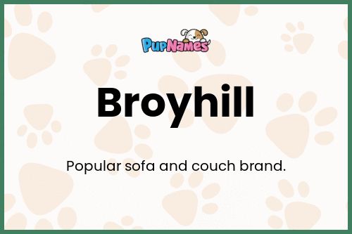 Broyhill dog name meaning